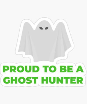 Proud to Be a Ghost Hunter Sticker